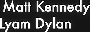 Lyam Dylan and Matt Kennedy