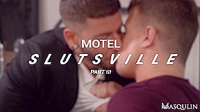 Motel Slutsville, Part 3 - Gay Bareback Video - Masqulin